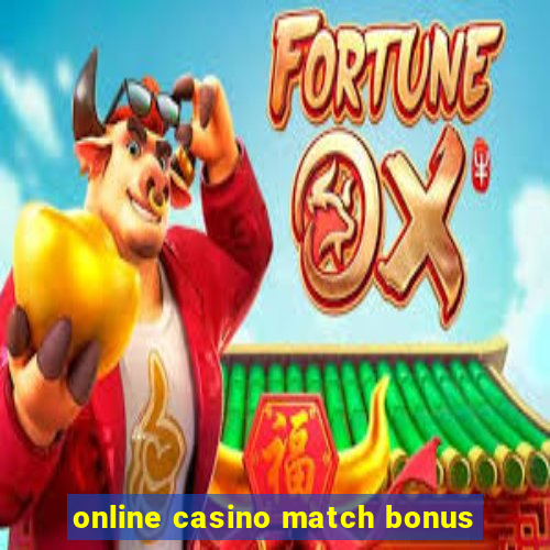 online casino match bonus