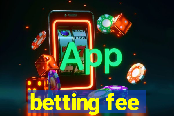 betting fee