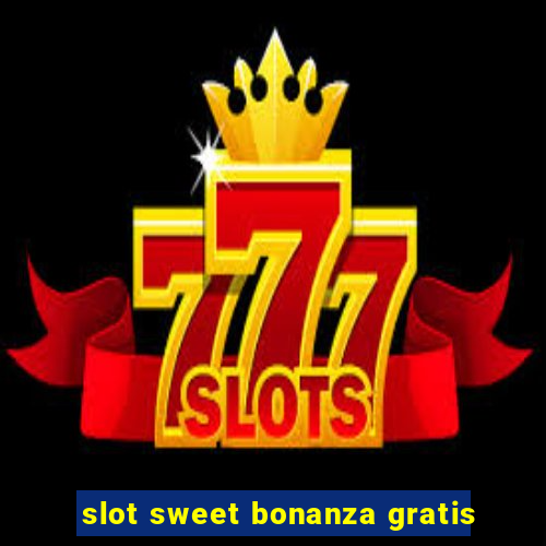 slot sweet bonanza gratis