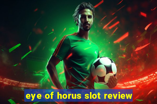 eye of horus slot review