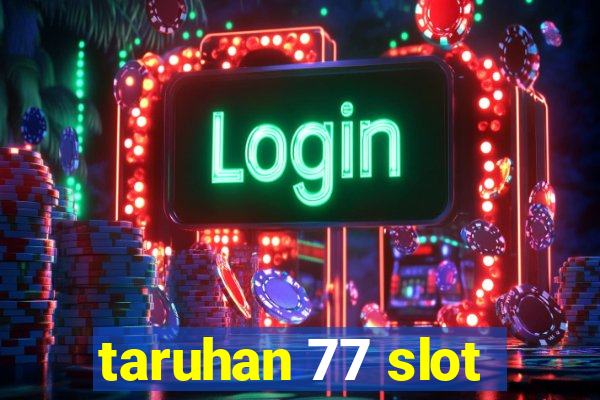 taruhan 77 slot