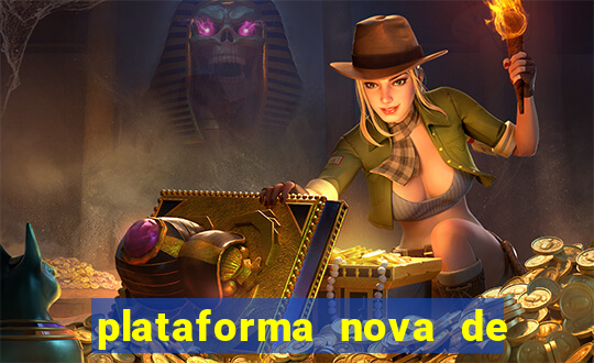 plataforma nova de jogo do tigrinho