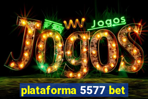 plataforma 5577 bet