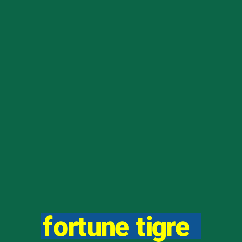 fortune tigre