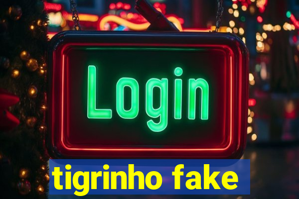 tigrinho fake