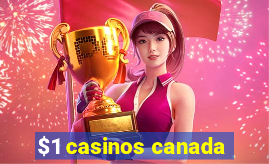 $1 casinos canada