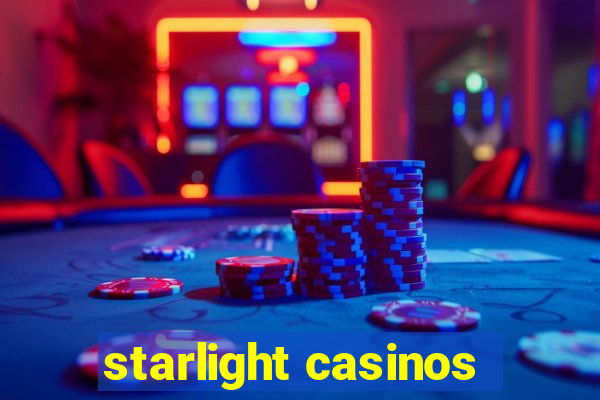 starlight casinos