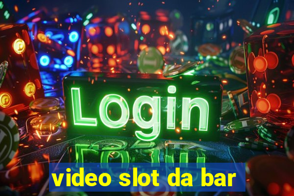 video slot da bar