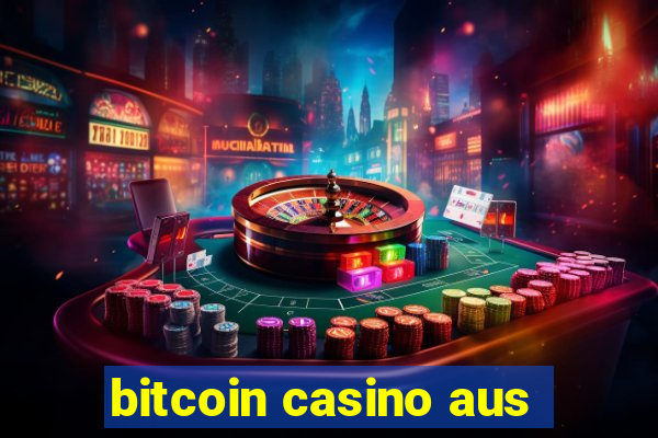 bitcoin casino aus