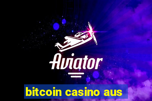 bitcoin casino aus