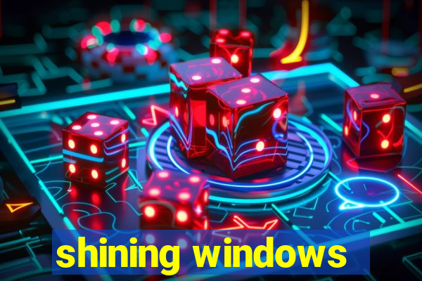 shining windows