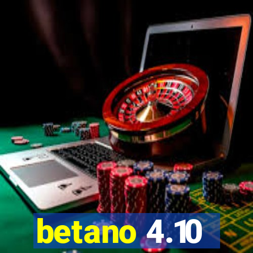 betano 4.10