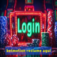 betmotion reclame aqui