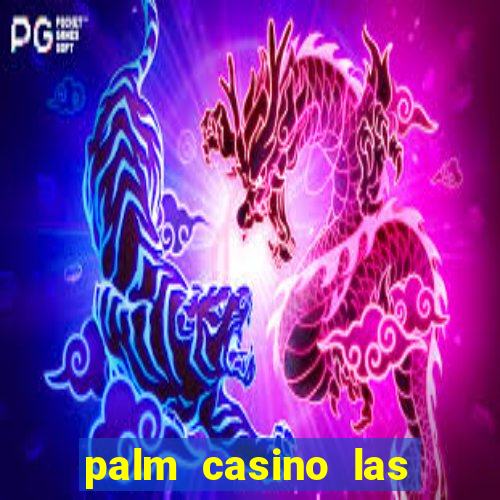 palm casino las vegas nevada