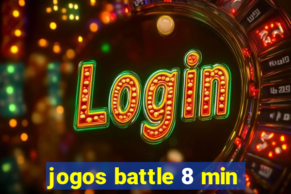 jogos battle 8 min