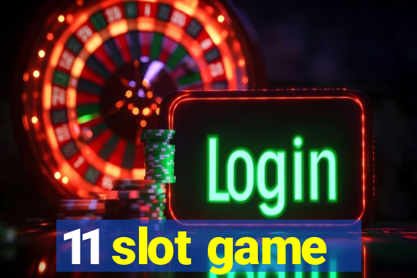 11 slot game