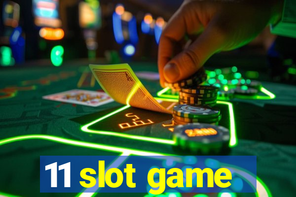 11 slot game