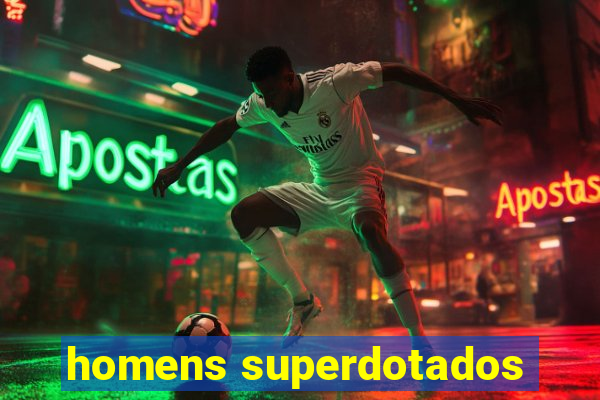 homens superdotados