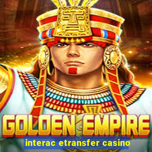 interac etransfer casino