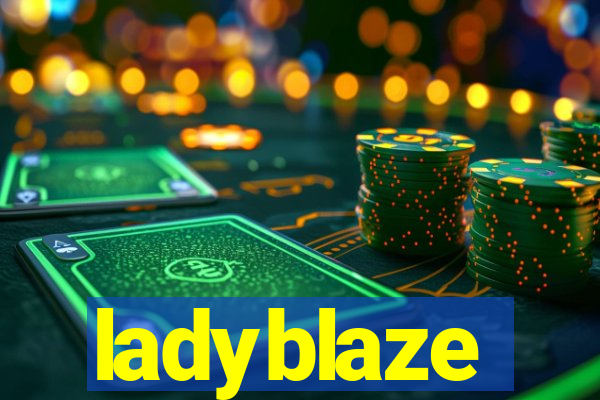 ladyblaze