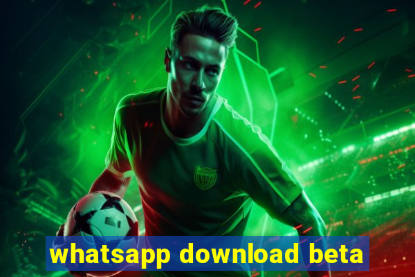 whatsapp download beta