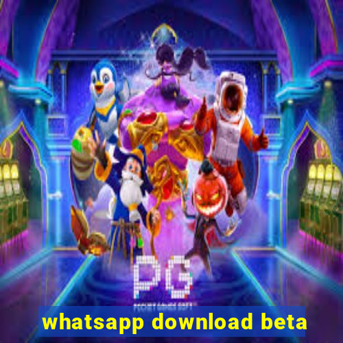 whatsapp download beta