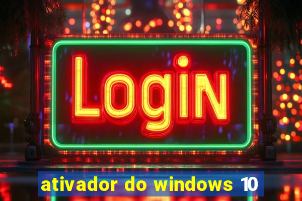 ativador do windows 10