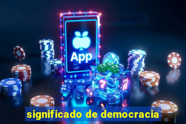 significado de democracia