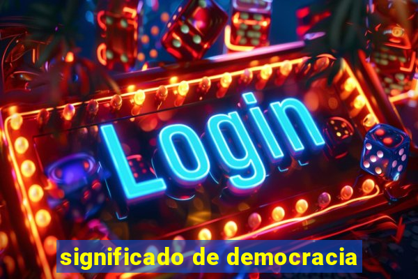 significado de democracia