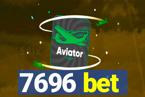 7696 bet