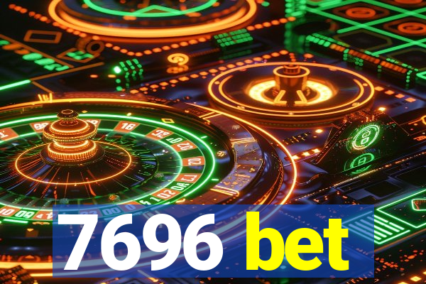 7696 bet