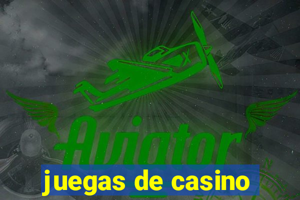 juegas de casino