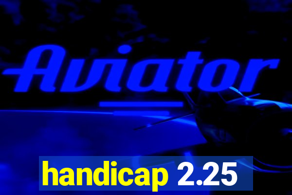 handicap 2.25