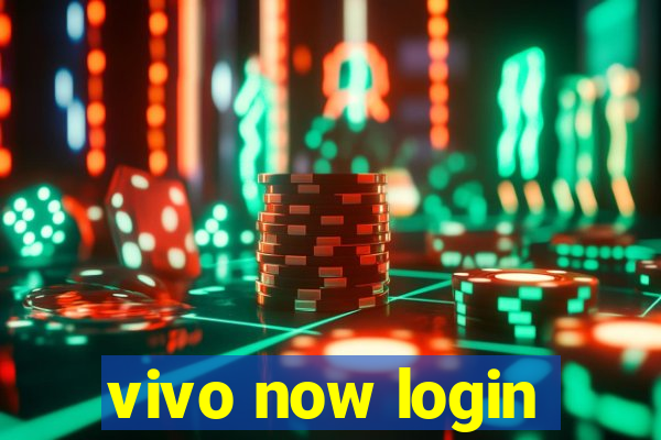 vivo now login