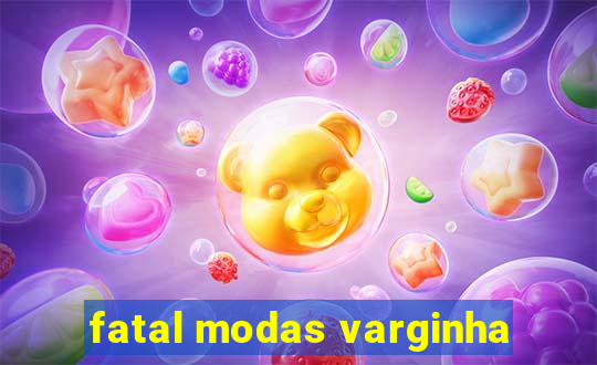 fatal modas varginha