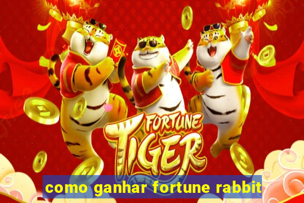 como ganhar fortune rabbit