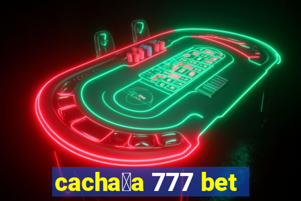 cacha莽a 777 bet