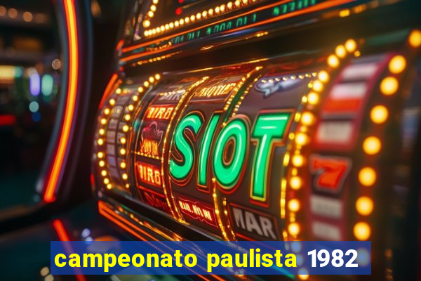 campeonato paulista 1982