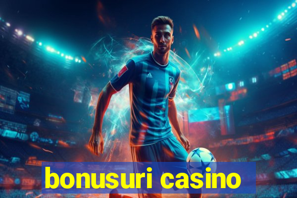 bonusuri casino