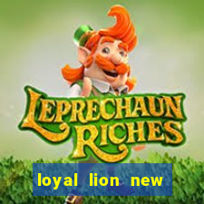 loyal lion new slot release