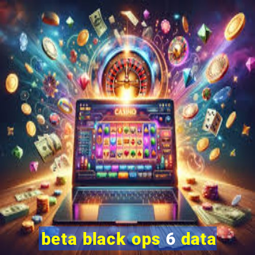 beta black ops 6 data