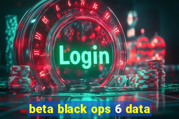 beta black ops 6 data