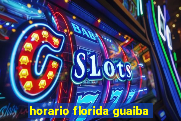 horario florida guaiba