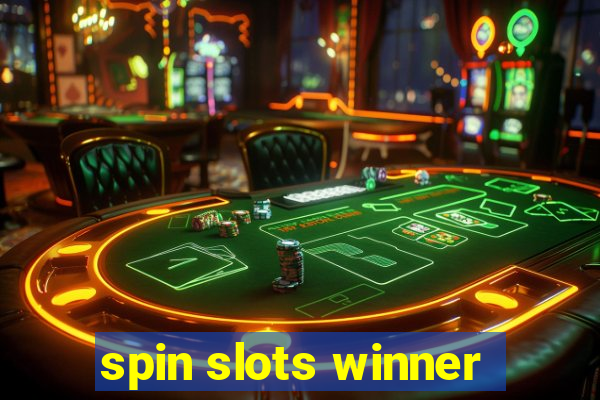 spin slots winner