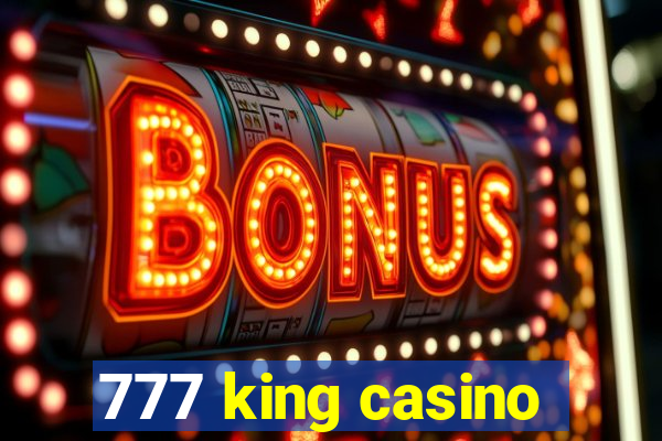 777 king casino