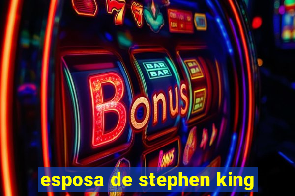 esposa de stephen king