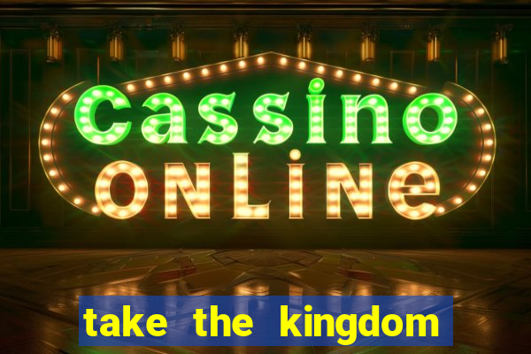 take the kingdom slot online