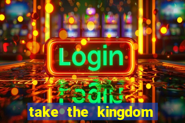 take the kingdom slot online