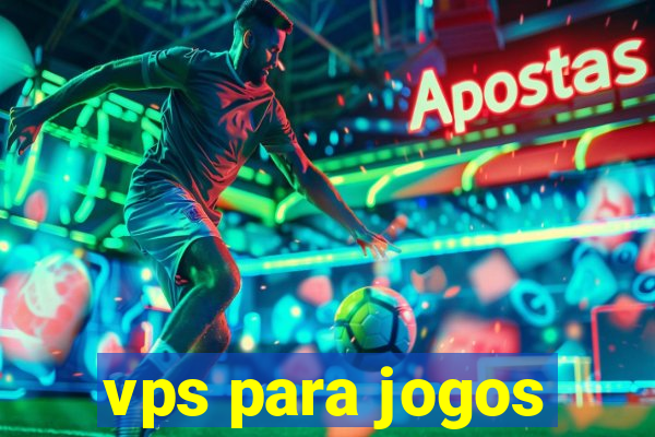 vps para jogos