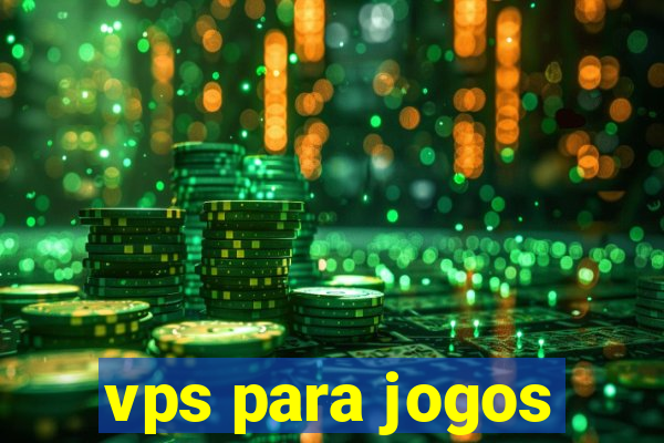 vps para jogos